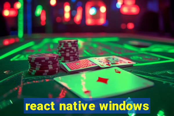 react native windows